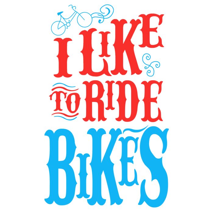 06 I like to ride bikes copy Thumbnail