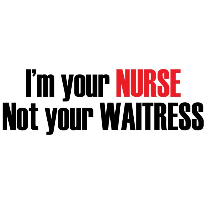 02 Im your nurse not your waitress copy Thumbnail