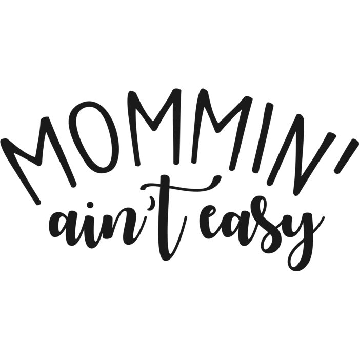 MOMMIN AINT EASY Thumbnail