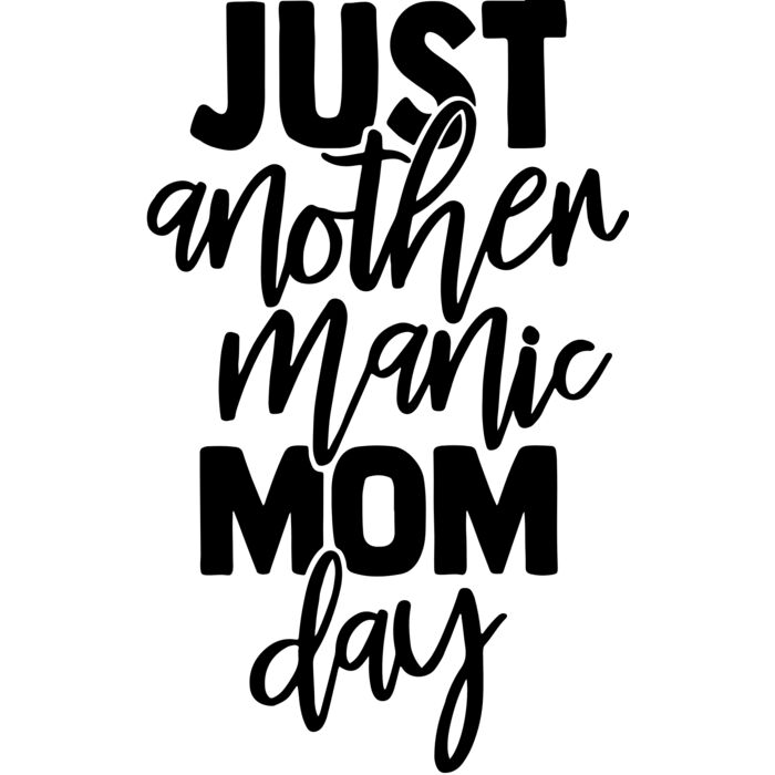 JUST ANOTHER MANIC MOM DAY Thumbnail