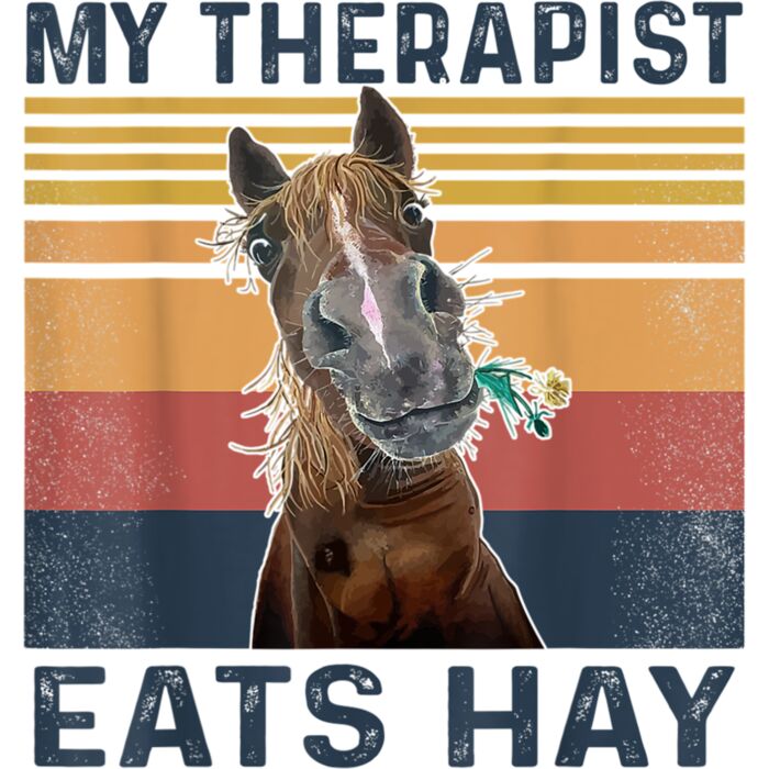 My Therapist Eats Hay   Funny Horse Lover T Shirt Thumbnail