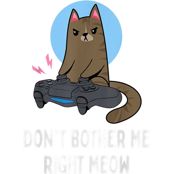 Dont Bother Me Right Meow   Funny Video Gamer  Cat Lover T Shirt Thumbnail