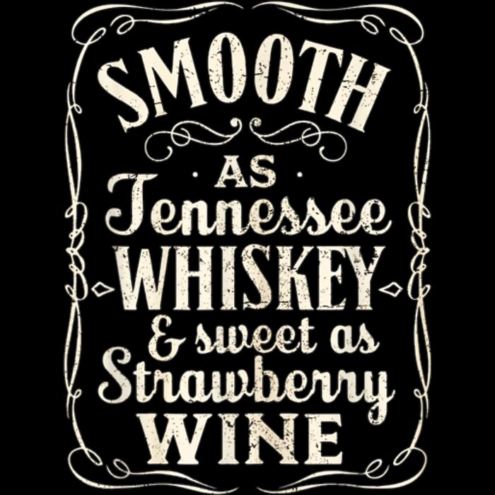 Smooth As Tennessee Whiskey  Sweet As Strawberry Wine T Shirt Thumbnail