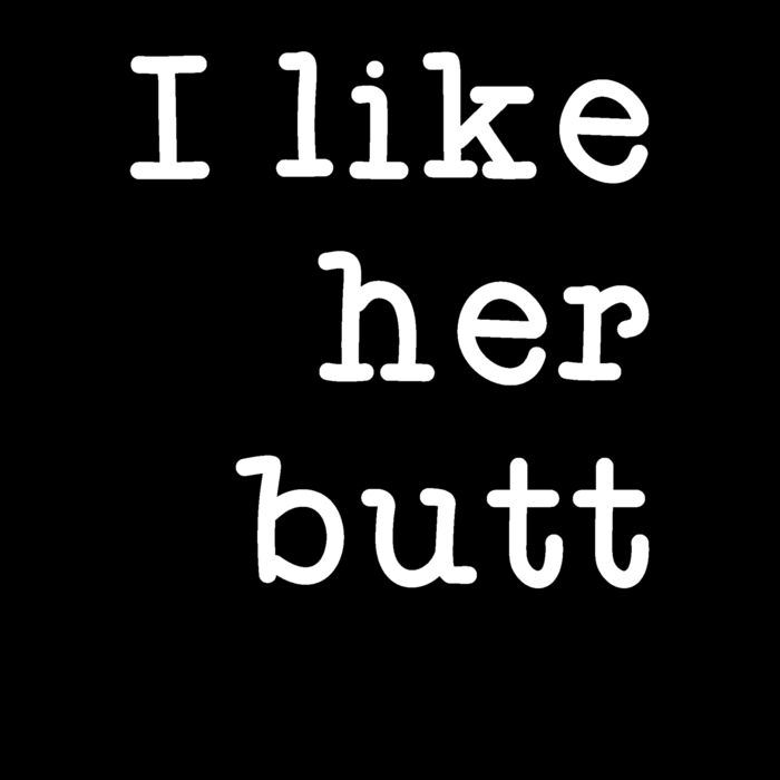 i like her butt Thumbnail