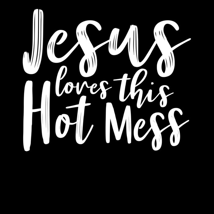 Jesus Loves This Hot Mess Thumbnail