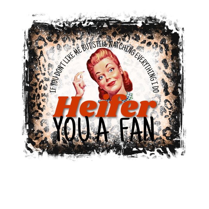 Heifer you a fan Thumbnail
