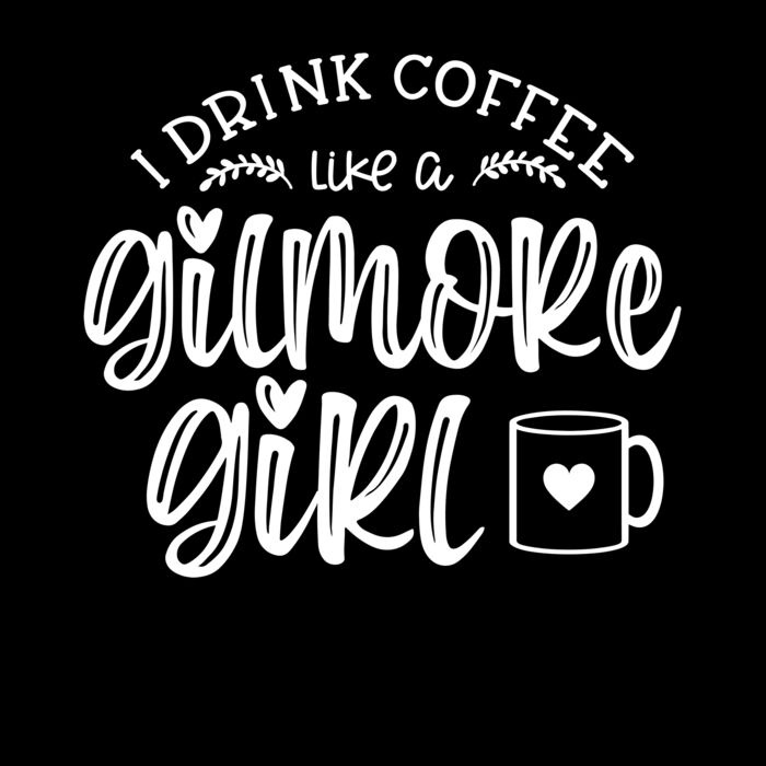 I DRINK COFFEE LIKE A GILMORE GIRL Thumbnail