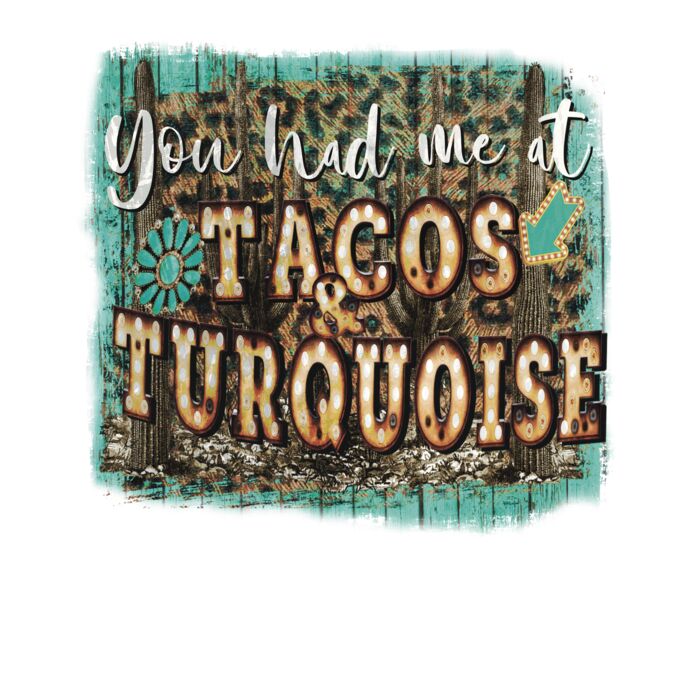 Had Me at Tacos and Turquoise Thumbnail