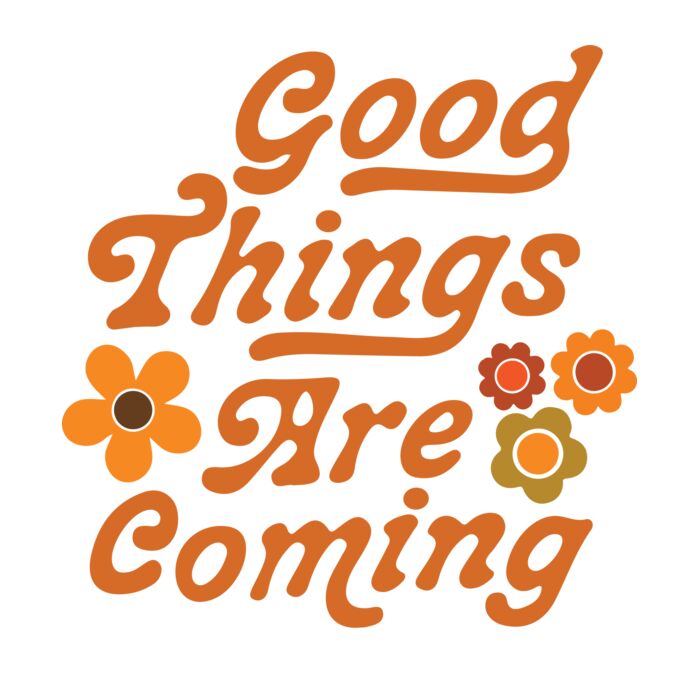 GOOD THINGS ARE COMING  FLOWER Thumbnail