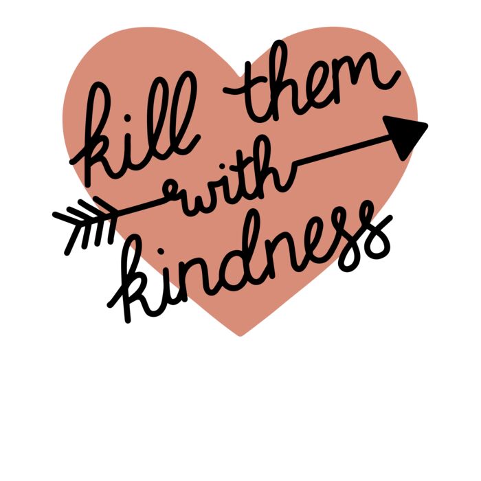 KILL EM WITH KINDNESS HEART Thumbnail