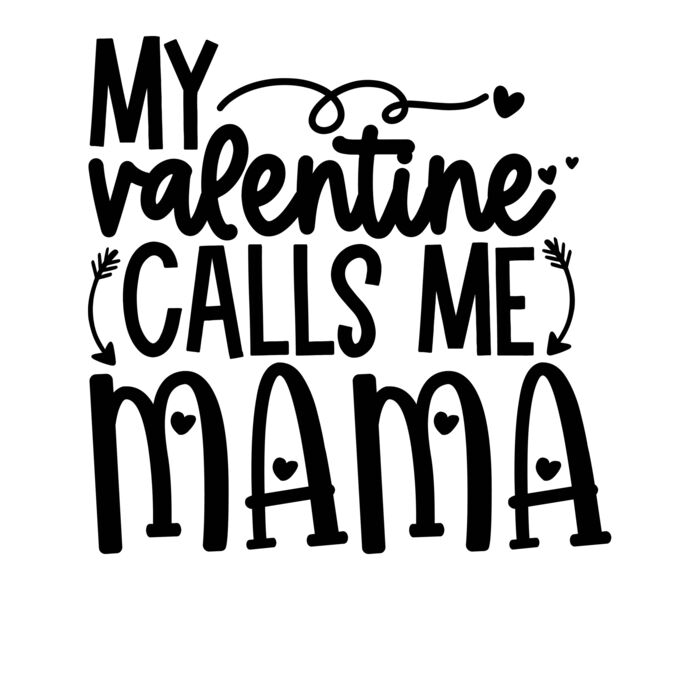 MY VALENTINE CALLS ME MAMA Thumbnail
